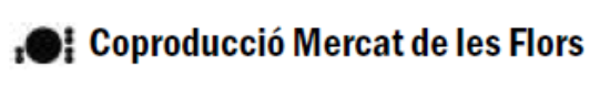 Coproducció Mercat de les Flors